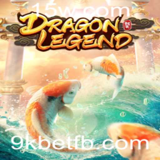 Explorando DragonLegend: Um Mergulho no Universo de 9kbet