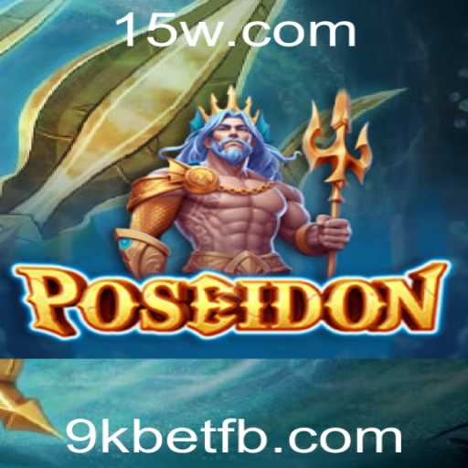 Descubra o Fascinante Mundo de Poseidon: Regras e Estratégias de Jogo na Plataforma 9kbet